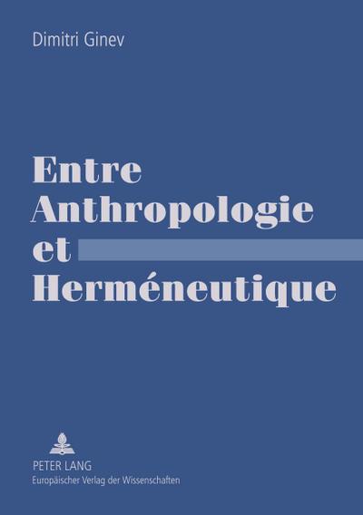 Entre Anthropologie et Herméneutique