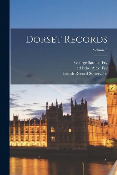 Dorset Records; Volume 6