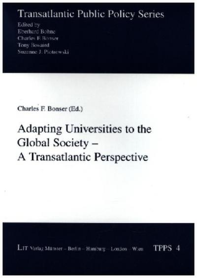 Adapting Universities to the Global Society - A Transatlantic Perspective