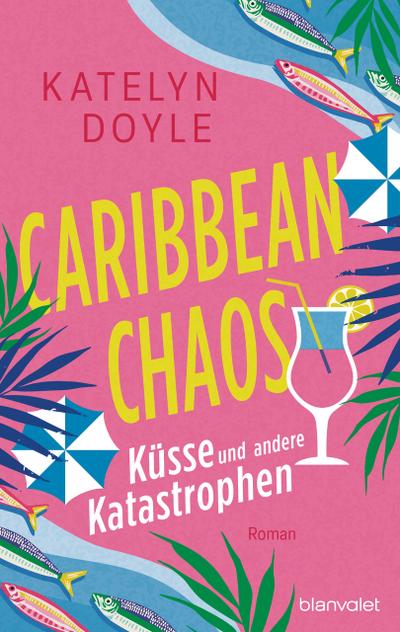 Caribbean Chaos - Küsse und andere Katastrophen