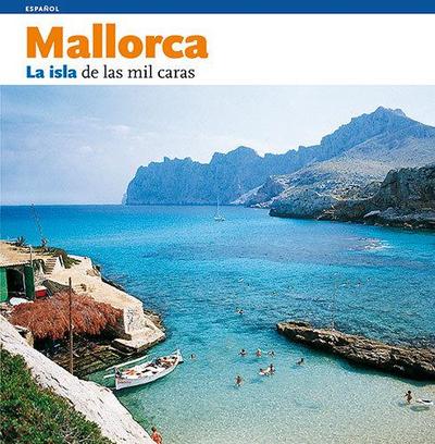 Mallorca : la isla de las mil caras