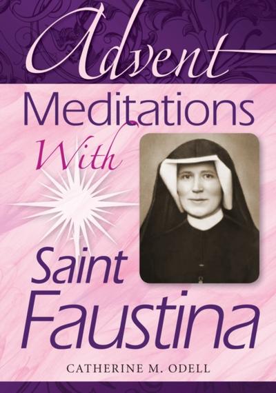 Advent Meditations With Saint Faustina