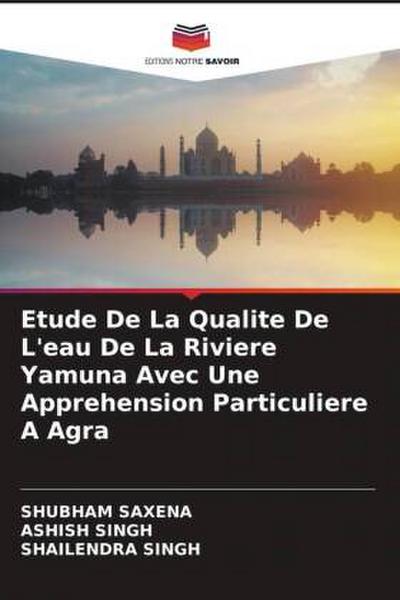 Etude De La Qualite De L’eau De La Riviere Yamuna Avec Une Apprehension Particuliere A Agra