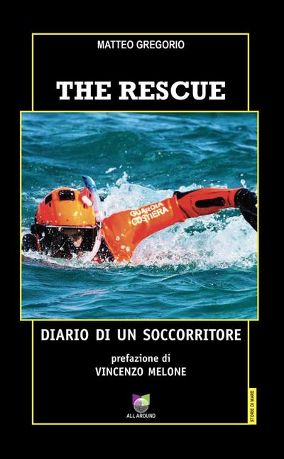 The rescue. Diario di un soccorritore