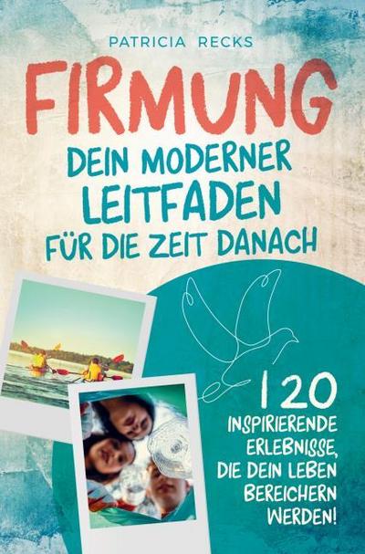 Firmung: Dein moderner Leitfaden für die Zeit danach