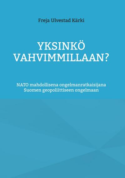 Yksinkö vahvimmillaan?