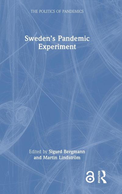 Sweden’s Pandemic Experiment