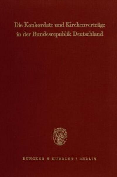 Die Konkordate und Kirchenverträge in der Bundesrepublik Deutschland.