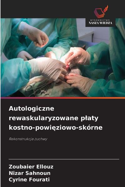 Autologiczne rewaskularyzowane p¿aty kostno-powi¿ziowo-skórne