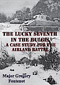Lucky Seventh in the Bulge: A Case Study for the Airland Battle