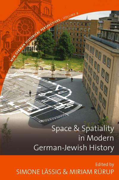 Space and Spatiality in Modern German-Jewish History