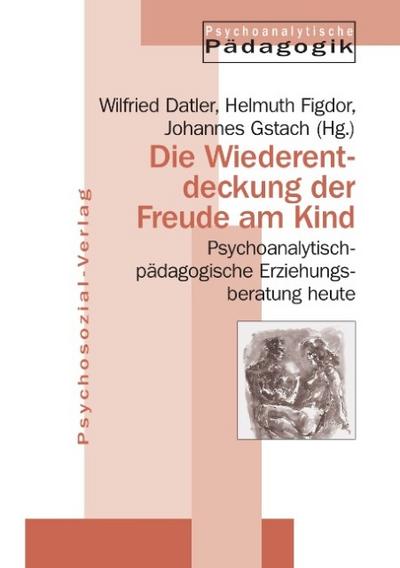 Die Wiederentdeckung der Freude am Kind