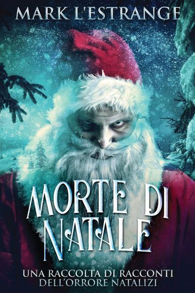 Morte di Natale - Una raccolta di racconti dell’orrore natalizi