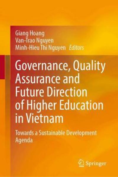 Governance, Quality Assurance and Future Direction of Higher Education in Vietnam