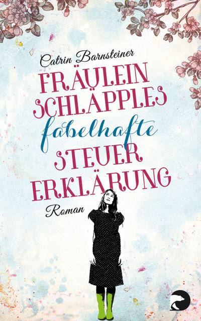Fräulein Schläpples fabelhafte Steuererklärung: Roman