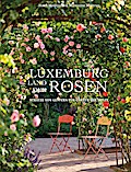 Luxemburg - Land der Rosen