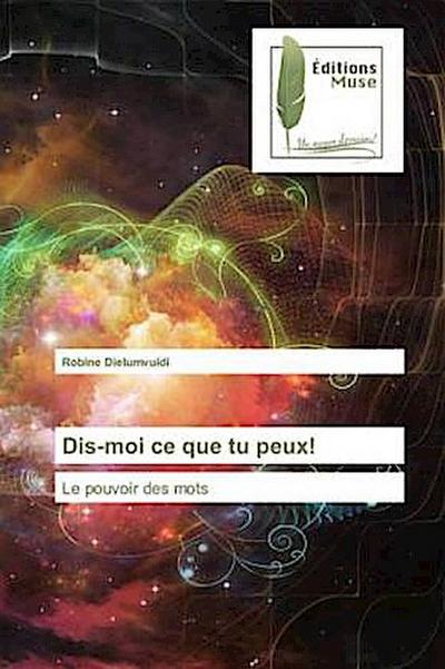 Dis-moi ce que tu peux!