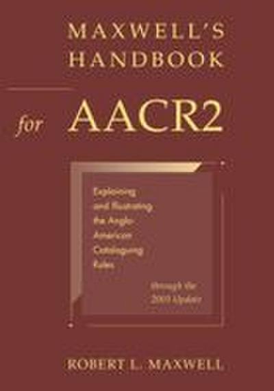 Maxwell’s Handbook for AACR2