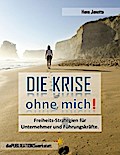 DIE KRISE, ohne mich!