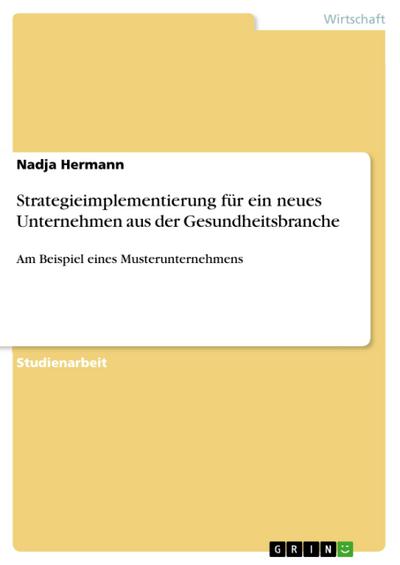 Strategieimplementierung für ein neues Unternehmen aus der Gesundheitsbranche