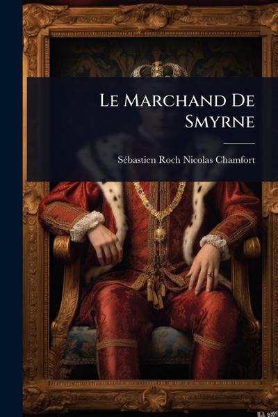 Le Marchand De Smyrne