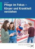 Pflege im Fokus - Körper und Krankheit verstehen