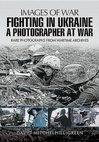 Fighting in Ukraine: A Photographer at War