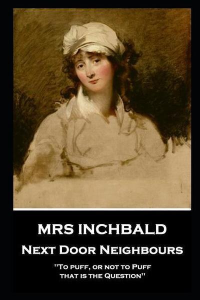 Inchbald: MRS INCHBALD - NEXT DOOR NEIGH