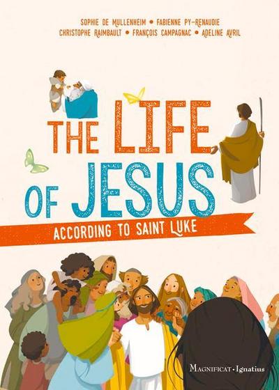 The Life of Jesus According to Saint Luke