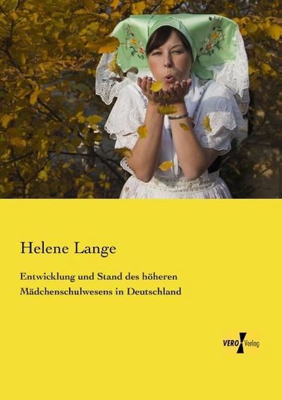 Entwicklung und Stand des höheren Mädchenschulwesens in Deutschland