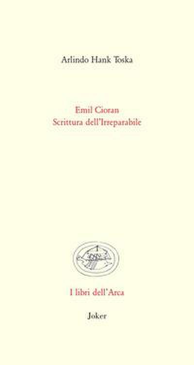 Emil Cioran. Scrittura dell’irreparabile
