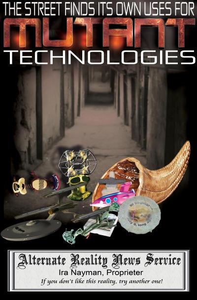 Street Finds Its Own Uses for Mutant Technologies