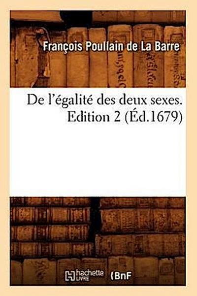 de l’Égalité Des Deux Sexes. Edition 2 (Éd.1679)