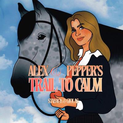 Alex and Pepper’s Trail to Calm