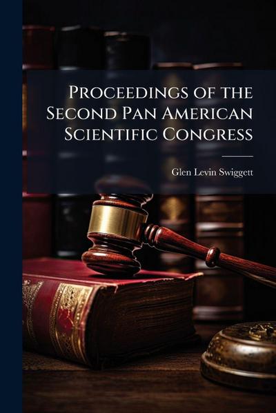 Proceedings of the Second Pan American Scientific Congress