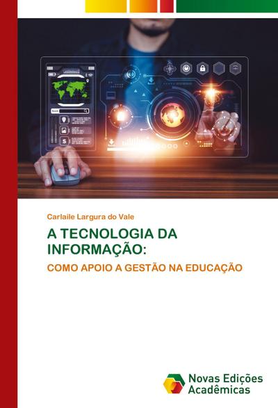 A TECNOLOGIA DA INFORMAÇÃO: