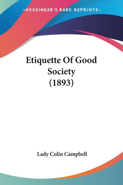 Etiquette Of Good Society (1893)