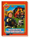 Feuerwehrmann Sam: Mein großes Buch von Feuerwehrmann Sam