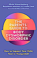 The Parents’ Guide to Body Dysmorphic Disorder