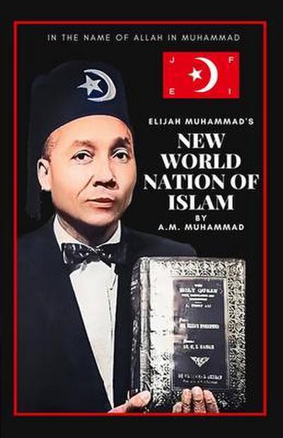 Elijah Muhammad’s New World Nation of Islam