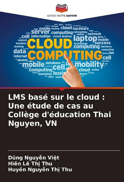 LMS basé sur le cloud : Une étude de cas au Collège d’éducation Thai Nguyen, VN