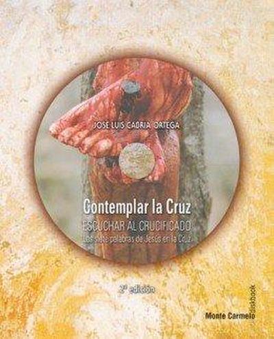 Contemplar la Cruz: escuchar al crucificado