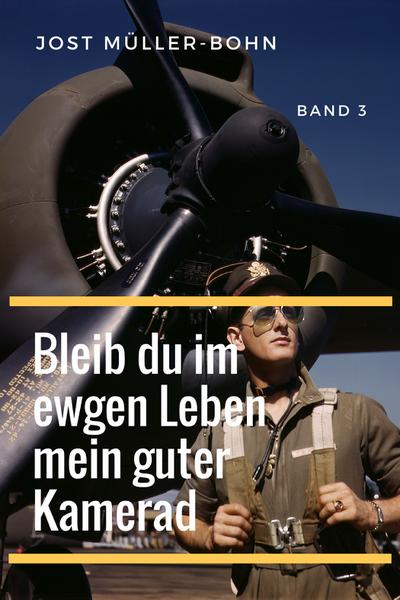 Bleib du im ewgen Leben mein guter Kamerad - Band III