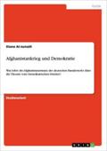 Afghanistankrieg und Demokratie: Was lehrt der Afghanistaneinsatz der deutschen Bundeswehr über die Theorie vom Demokratischen Frieden?