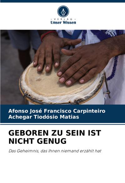 GEBOREN ZU SEIN IST NICHT GENUG