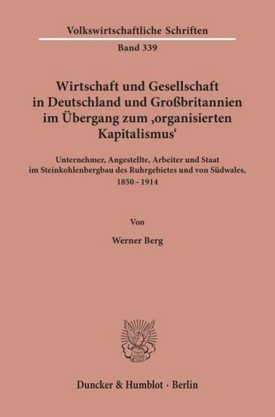 Wirtschaft und Gesellschaft in Deutschland und Großbritannien im Übergang zum ’organisierten Kapitalismus’.