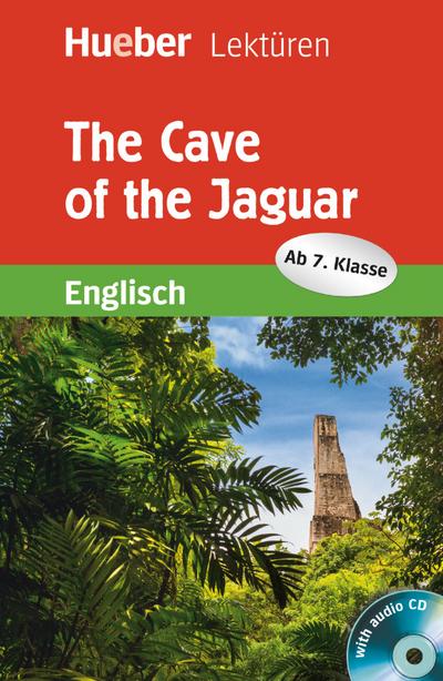 The Cave of the Jaguar: Englisch / Lektüre mit Audio-CD (Hueber Lektüren)