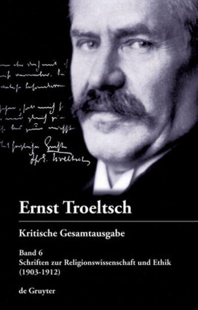 Ernst Troeltsch: Kritische Gesamtausgabe Schriften zur Religionswissenschaft und Ethik, 2 Teile