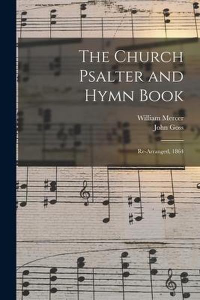 The Church Psalter and Hymn Book: Re-arranged, 1864