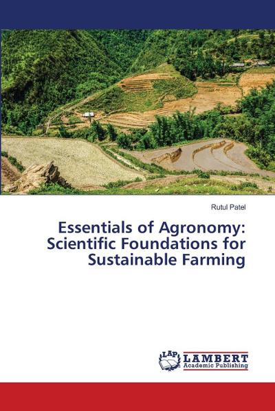 Essentials of Agronomy: Scientific Foundations for Sustainable Farming